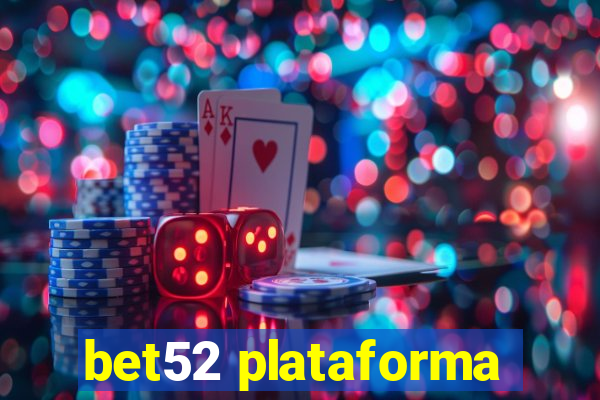 bet52 plataforma